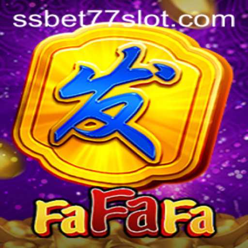 Exploring the Exciting World of FaFaFa and SSBET77