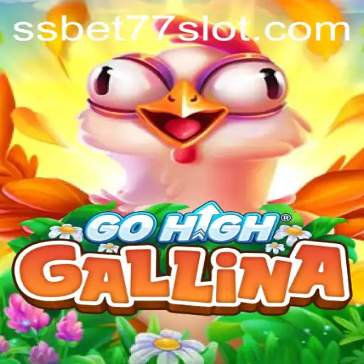 Unveiling the Thrill of GoHighGallina: An Exciting Gaming Experience with SSBET77