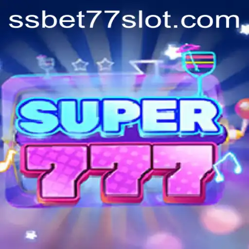 Exploring Super777: A Riveting Journey into the World of SSBET77